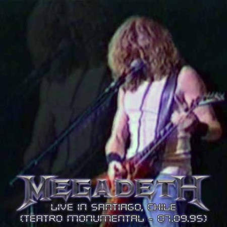 MEGADETH - Live In Santiago, Chile (Teatro Monumental - 07.09.95)